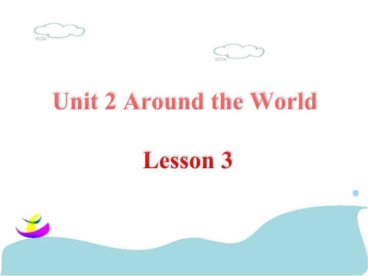 六年级英语上册  Unit2 Around  the World Lesson3 课件