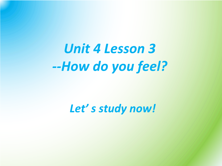 六年级英语上册  Unit4 Feelingsl    Lesson2 How do you feel 课件_第1页