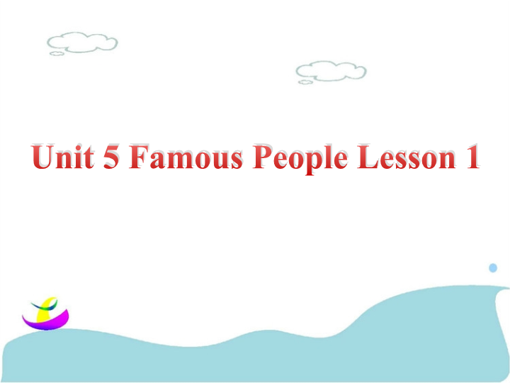 六年级英语上册  Unit5 Famous People Lesson1 课件2