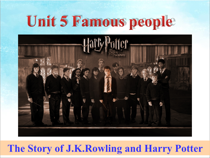 六年级英语上册  Unit5 Famous People Harry Potter课件