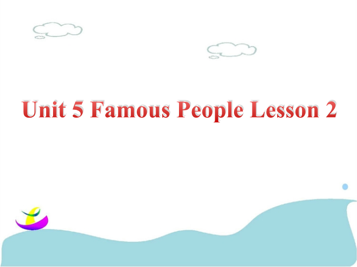六年级英语上册  Unit5 Famous People Lesson2 课件1