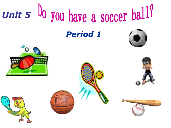 七年级英语上册Unit5 Do you have a soccer ball  ppt原创课件()_第1页