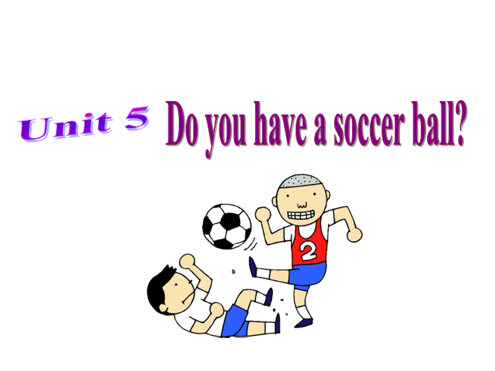 七年级英语上册Unit5 Do you have a soccer ball Section B