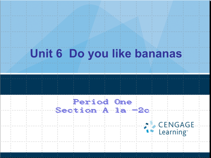 七年级英语上册Unit6 Do you like bananas Section A 1a-2c