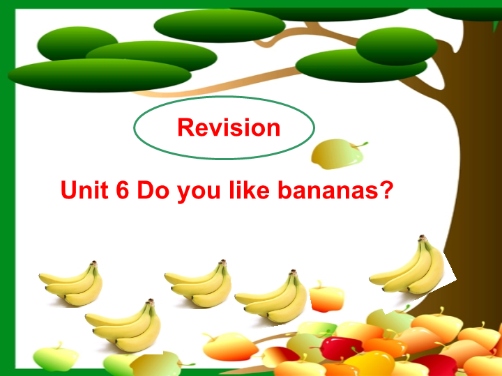 七年级英语上册Unit6 Do you like bananas复习课