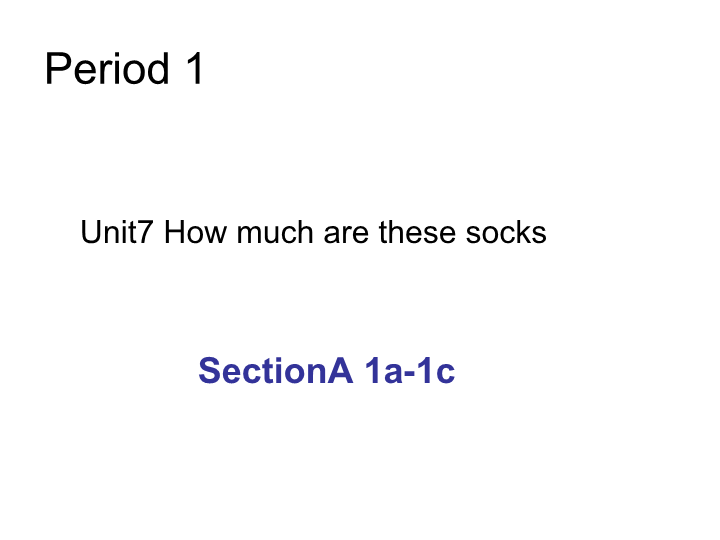 七年级英语上册Unit7 How much are these socks Section A 1a-1c课件PPT