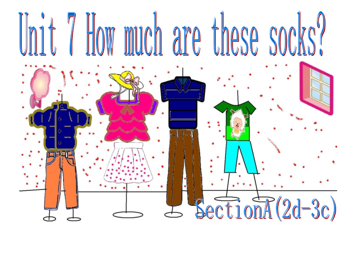 七年级英语上册Unit7 How much are these socks优秀获奖_第1页