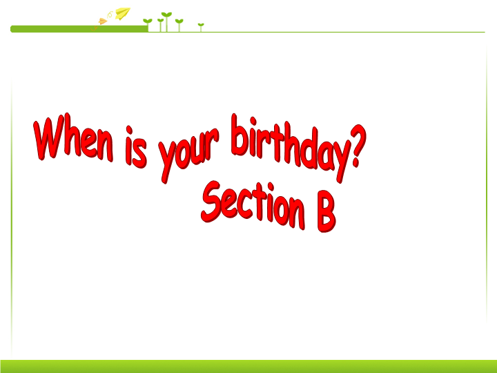 七年级英语上册Unit8 When is your birthday优秀获奖