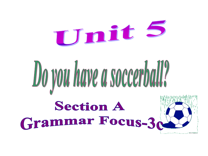 七年级英语上册课件Unit5 Do you have a soccer ball ppt