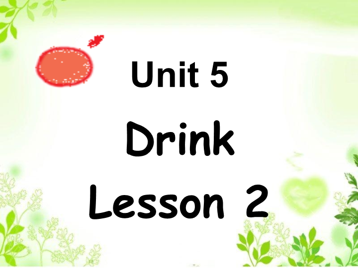 一年级英语上册  Unit 5 Drink Lesson 2课件3（人教一起点）