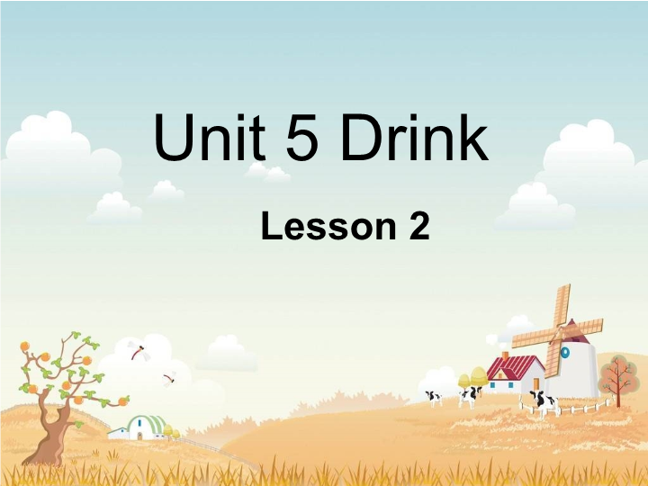 一年级英语上册  Unit 5 Drink Lesson 2课件2（人教一起点）