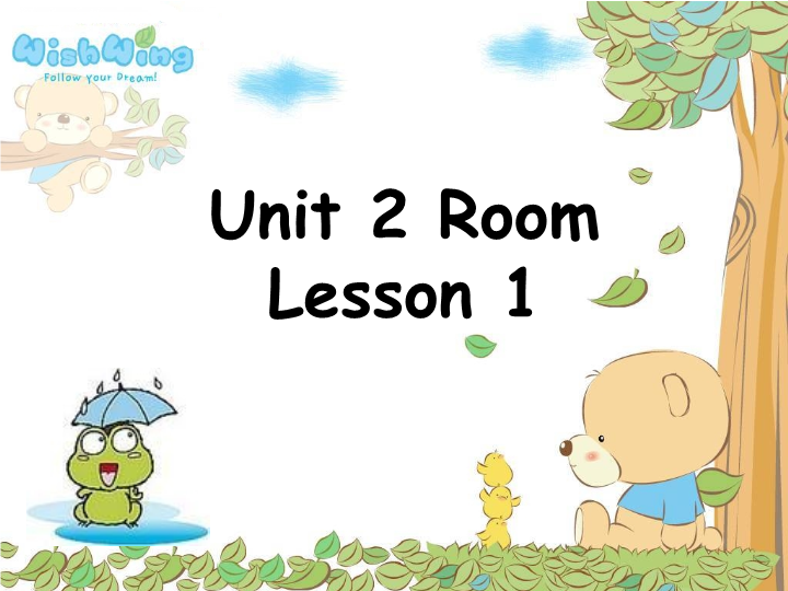 一年级英语上册  Unit 2 Room Lesson 1课件2（人教一起点）