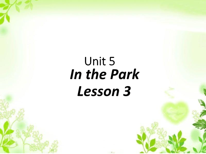 二年级英语上册   Unit 5 In the Park Lesson3 课件2（人教版一起点）