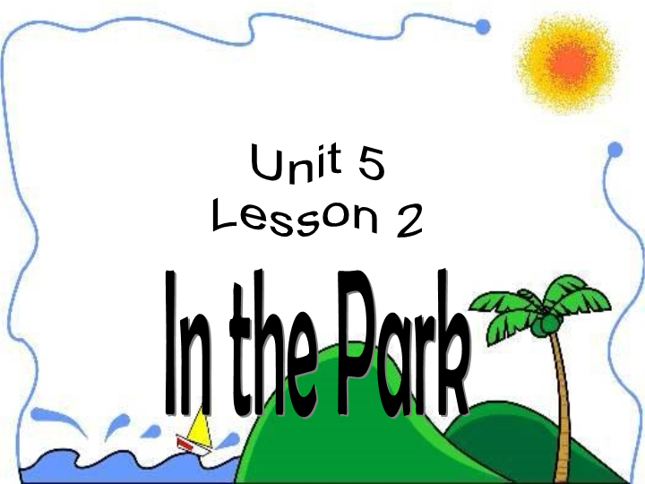 二年级英语上册   Unit 5 In the Park Lesson2 课件1（人教版一起点）