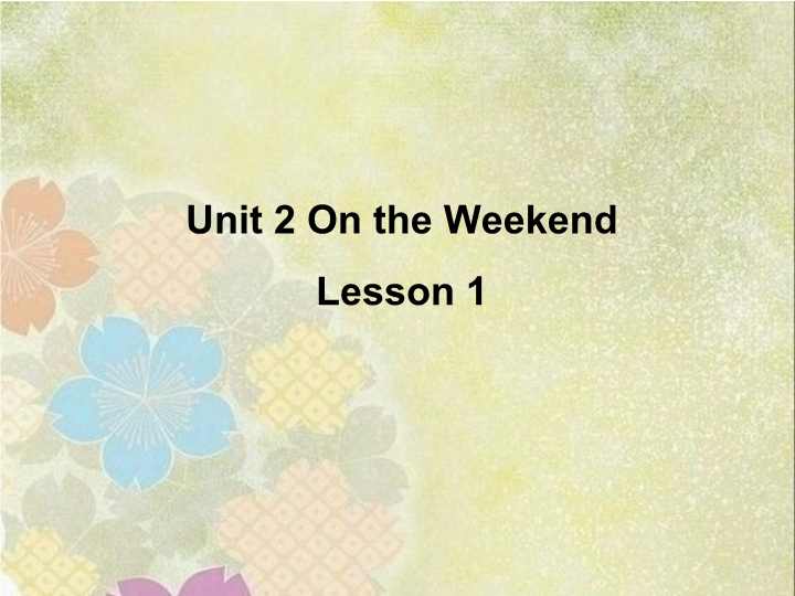 四年级英语上册   Unit 2 On the weekend Lesson1 课件3 (人教版）（人教版一起点）_第1页