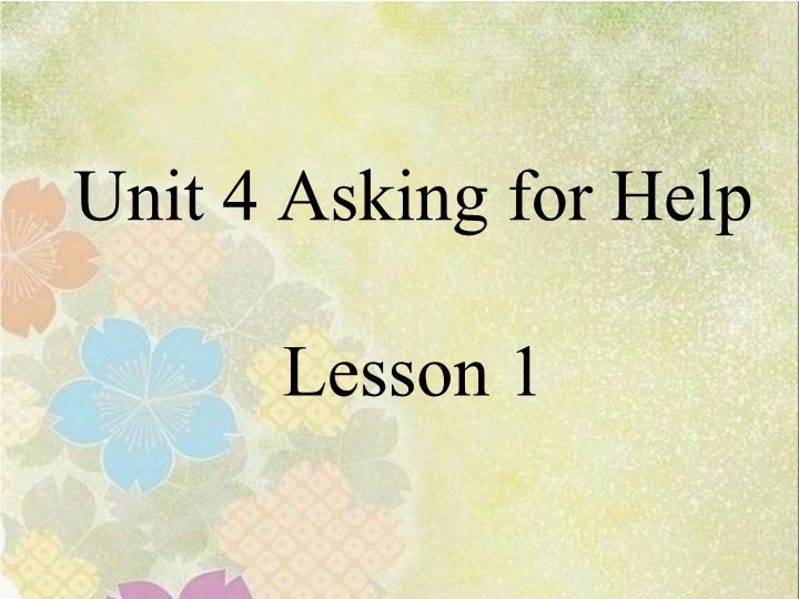 四年级英语上册   Unit 4  Asking for help..Lesson1 课件3（人教版一起点）