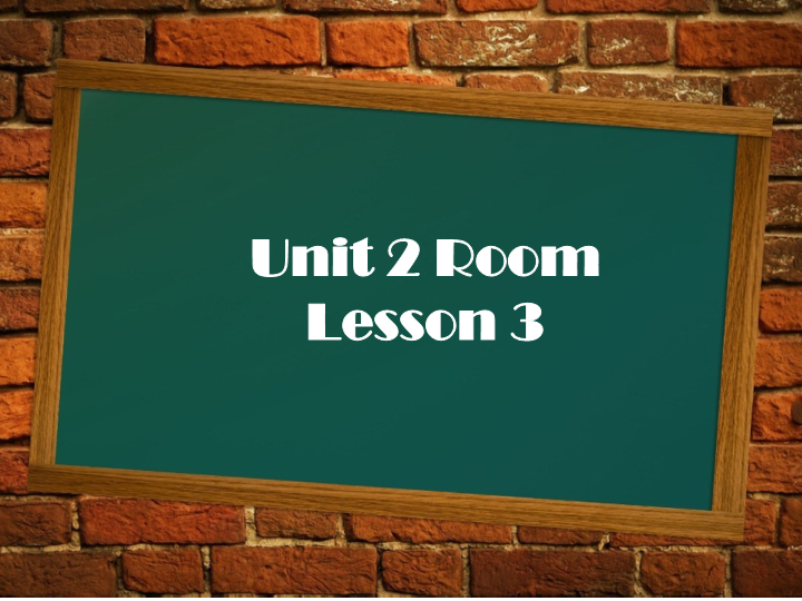 一年级英语上册  Unit 2 Room Lesson 3课件2（人教一起点）