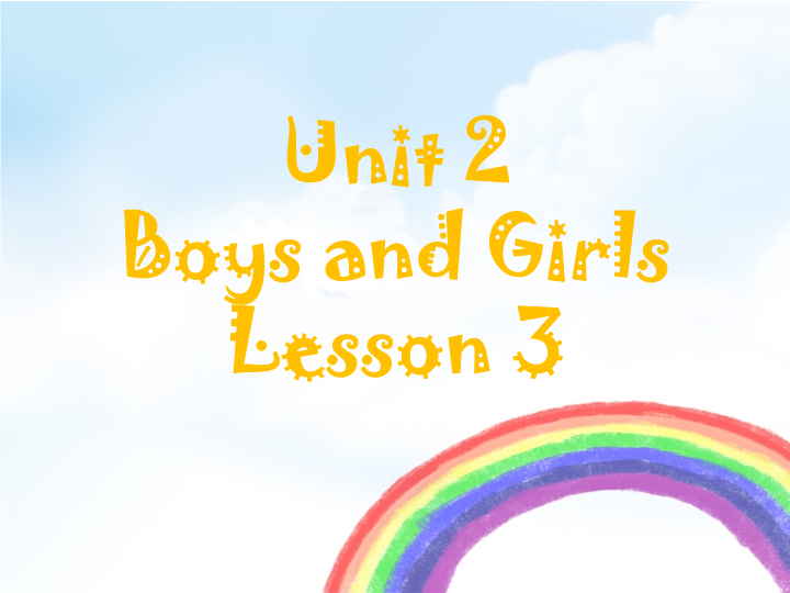 二年级英语上册   Unit 2 Lesson 1《Boys and Girls》Lesson3.课件3（人教版一起点）