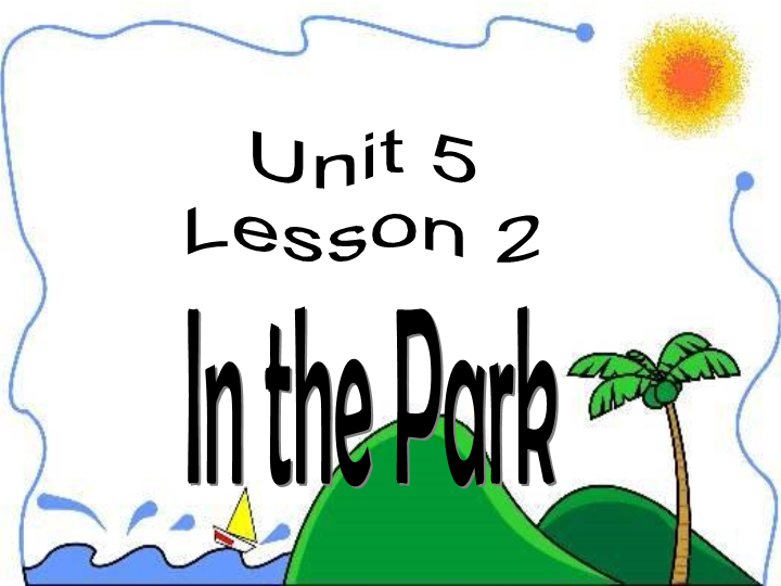 二年级英语上册   Unit 5 In the Park Lesson2 课件3（人教版一起点）