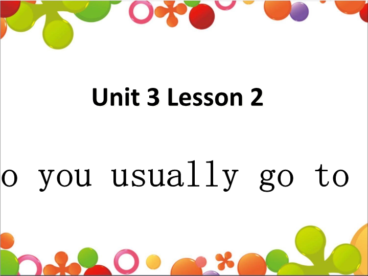 四年级英语上册  教学课件  Unit 3 Lesson2  How do you usually go to school（人教版一起点）