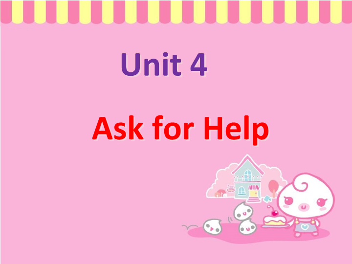 四年级英语上册   Unit 4 Lesson 1 Ask for help..d课件（人教版一起点）