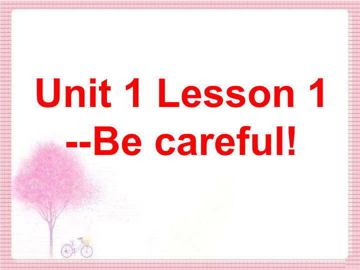 四年级英语上册   Unit 4  Lesson1  Be careful课件（人教版一起点）