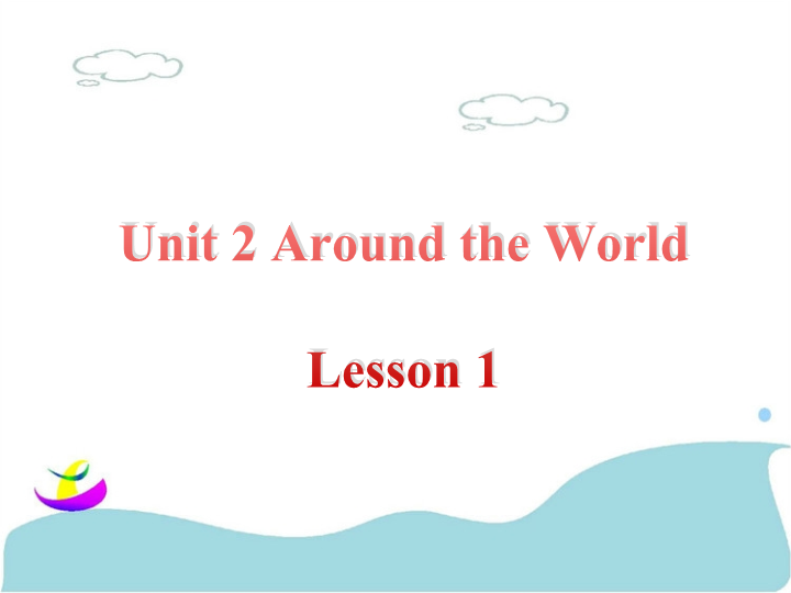 六年级英语上册   Unit2AroundtheWorldLesson1课件2（人教版一起点）