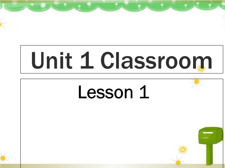 一年级英语下册  Unit 1 Classroom Lesson 1 课件 1