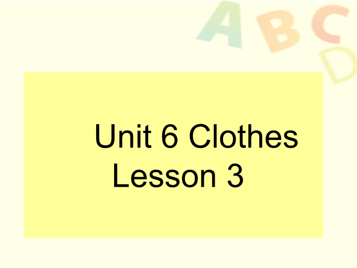 一年级英语下册  Unit 6 Clothes Lesson3 课件 1