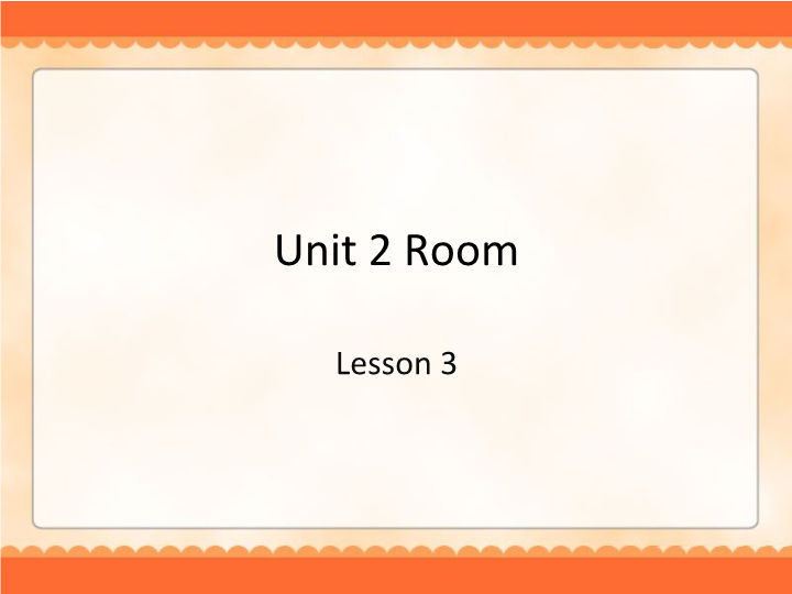 一年级英语下册  Unit 2 Room Lesson 3 课件3