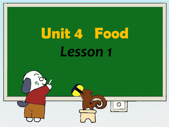一年级英语下册  Unit 4 Food Lesson 2 课件 1