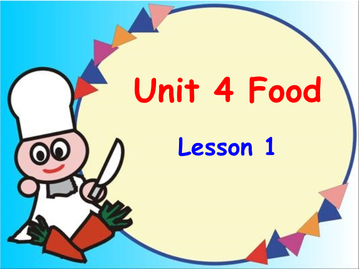 一年级英语下册  Unit 4 Food Lesson 1 课件 2