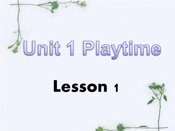 二年级英语下册  Unit 1 Playtime Lesson 1 课件 1（人教版）