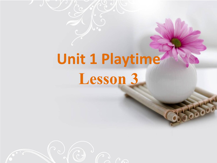 二年级英语下册  Unit 1 Playtime Lesson 3 课件 2（人教版）