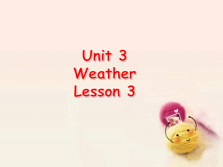 二年级英语下册  Unit 2 Weather Lesson 3 课件3（人教版）