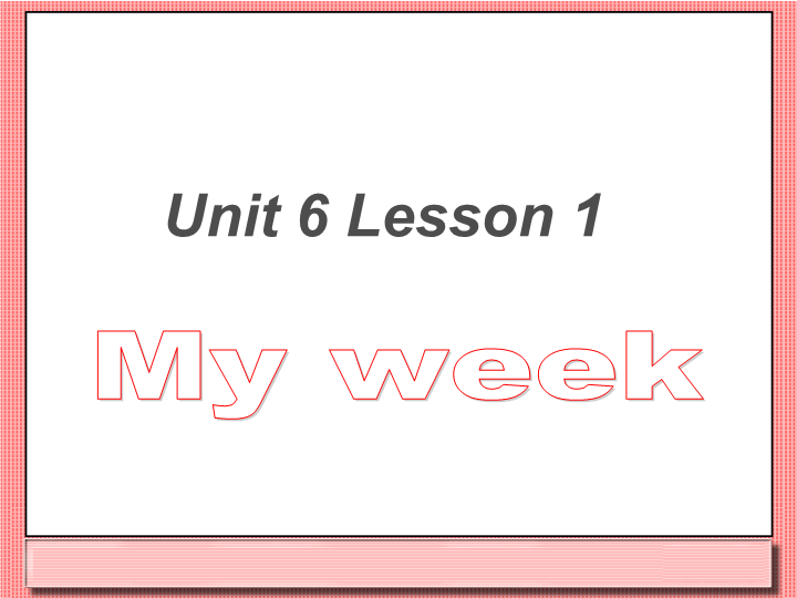 二年级英语下册  Unit 6 My Week Lesson 1 课件 2（人教版）