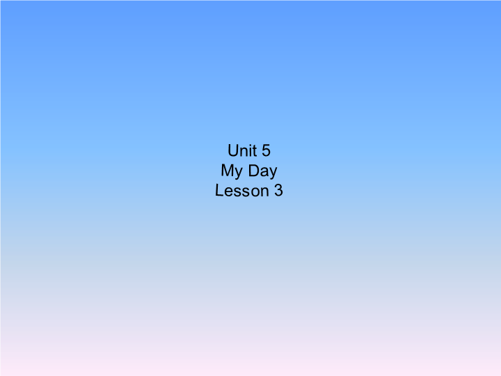 二年级英语下册  Unit 5 My Day Lesson 3 课件3（人教版）